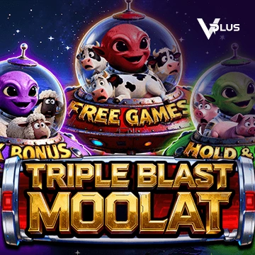 Vplus : TRIPLE BLAST MOOLAT - RIVAL168