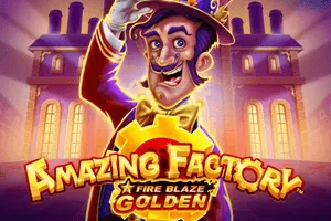 Playtech : Fire Blaze Golden: Amazing Factory - RIVAL168