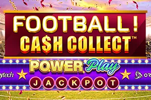Playtech : Football! Cash Collect™ PowerPlay Jackpot - RIVAL168